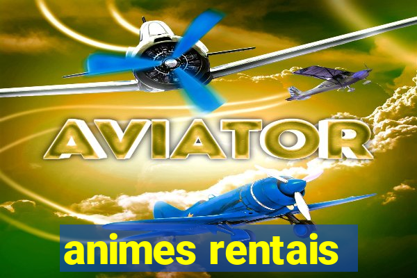 animes rentais